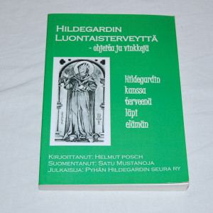 Hildegardin luontaisterveyttä - ohjeita ja vinkkejä